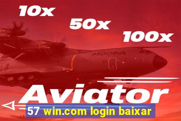 57 win.com login baixar