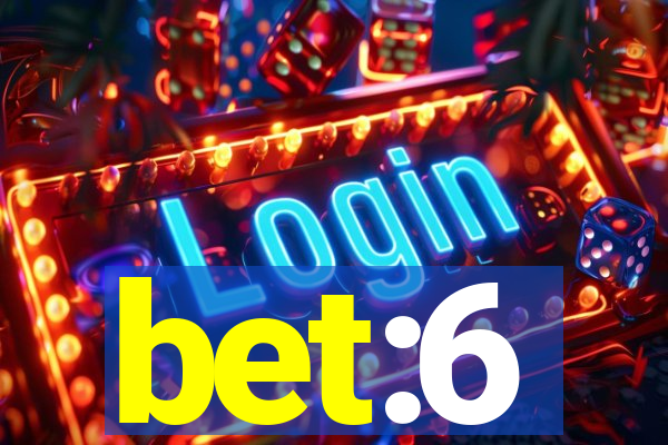 bet:6