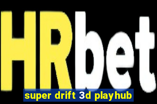 super drift 3d playhub