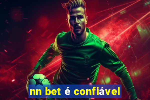 nn bet é confiável
