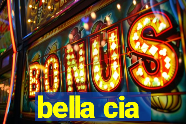 bella cia