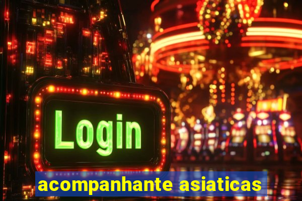 acompanhante asiaticas