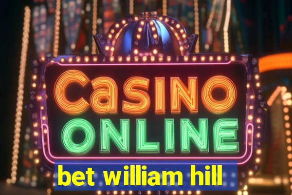 bet william hill