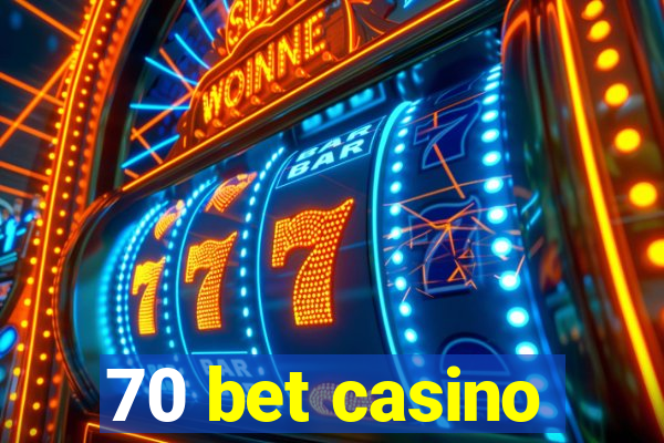 70 bet casino
