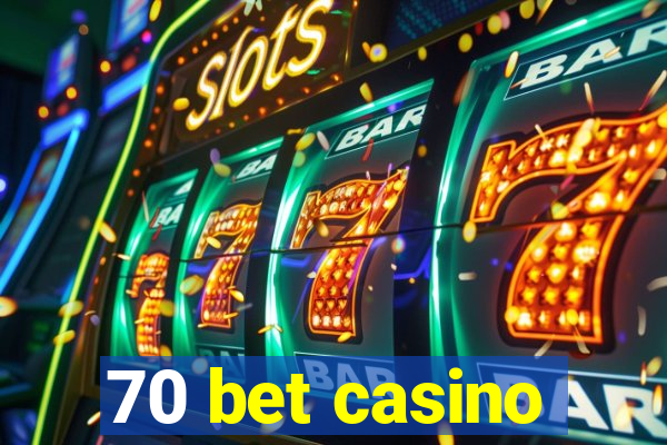 70 bet casino
