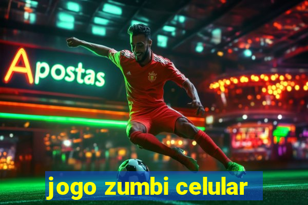 jogo zumbi celular