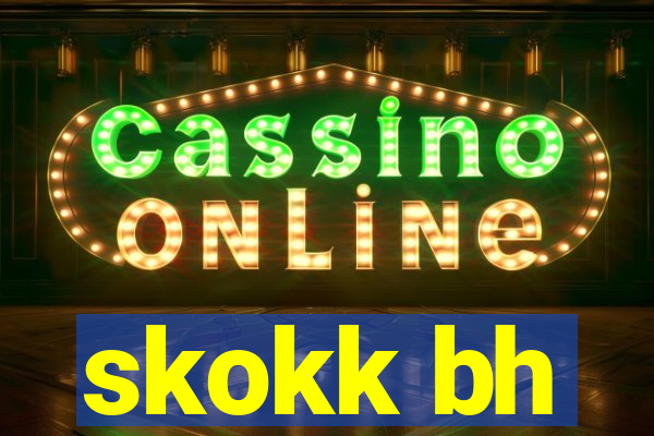 skokk bh