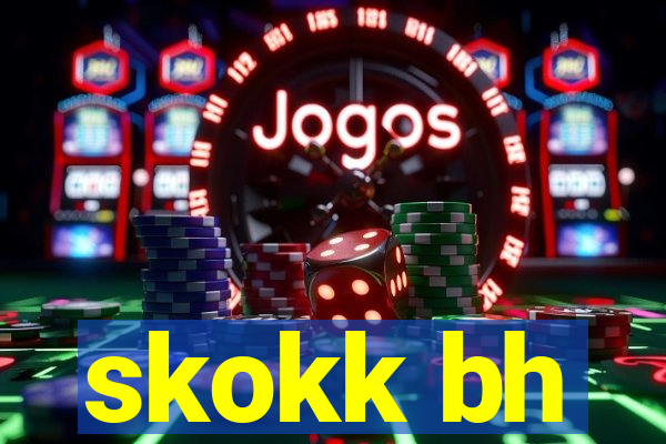 skokk bh