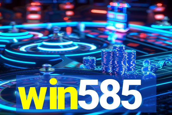 win585