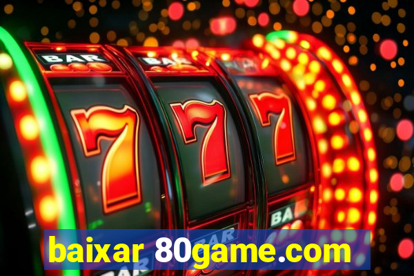 baixar 80game.com
