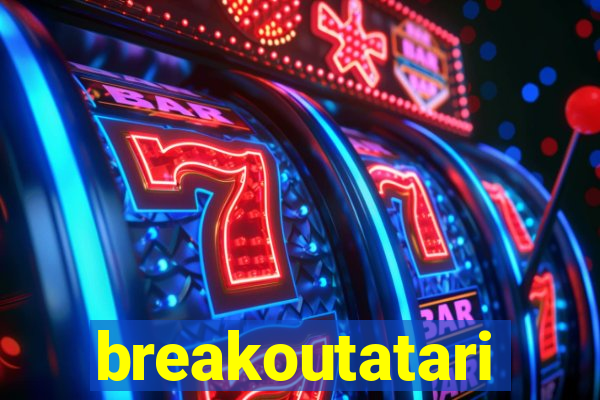 breakoutatari