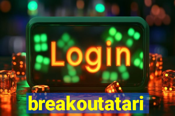 breakoutatari