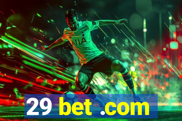 29 bet .com