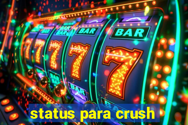 status para crush
