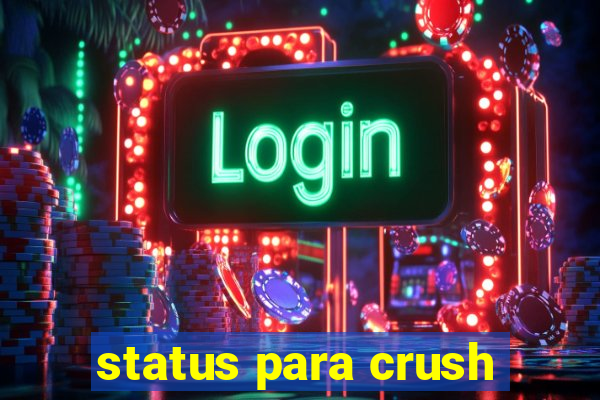 status para crush
