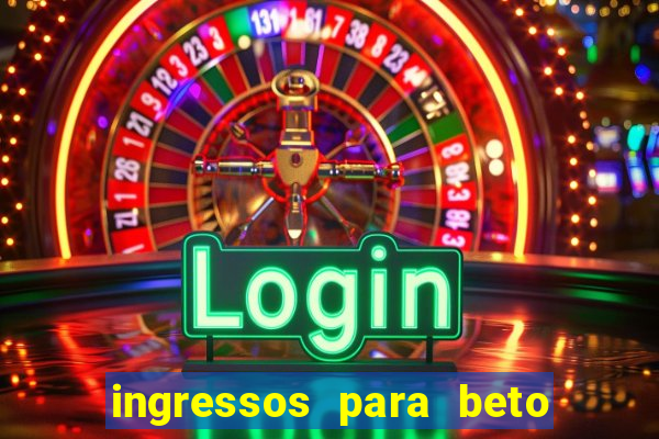 ingressos para beto carrero world
