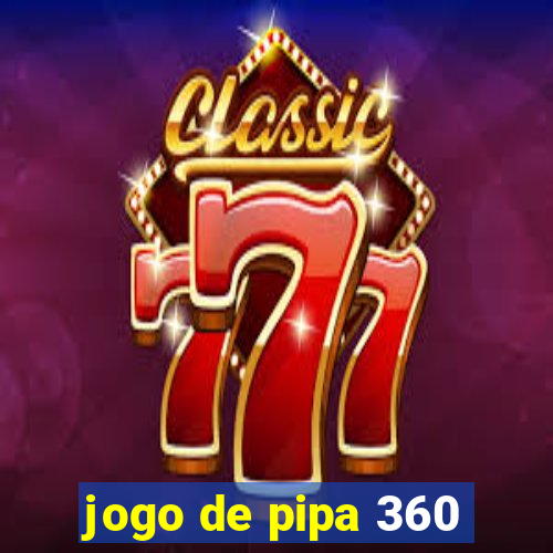 jogo de pipa 360