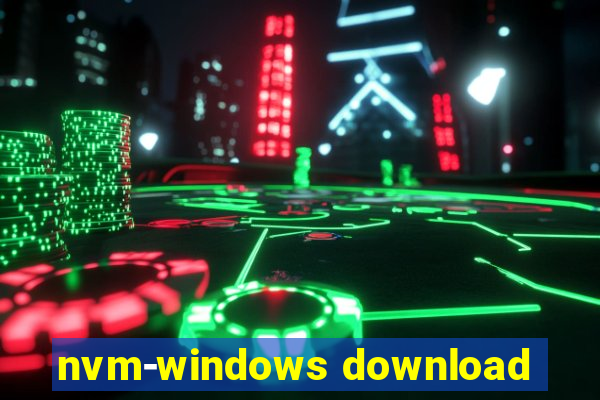 nvm-windows download
