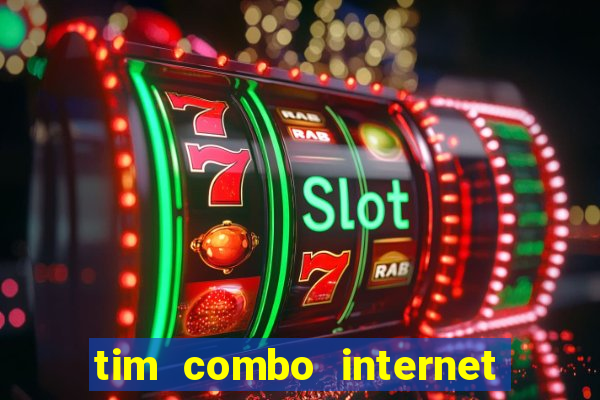tim combo internet e celular