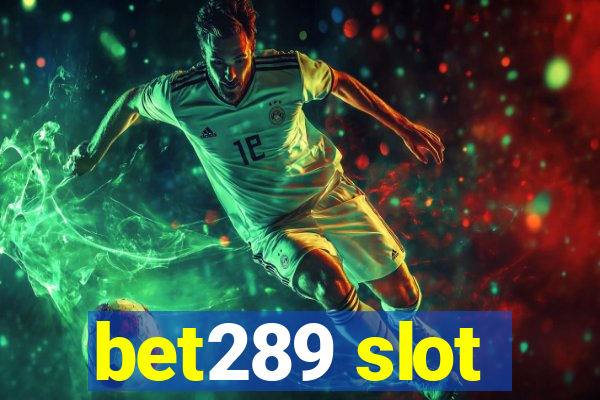bet289 slot
