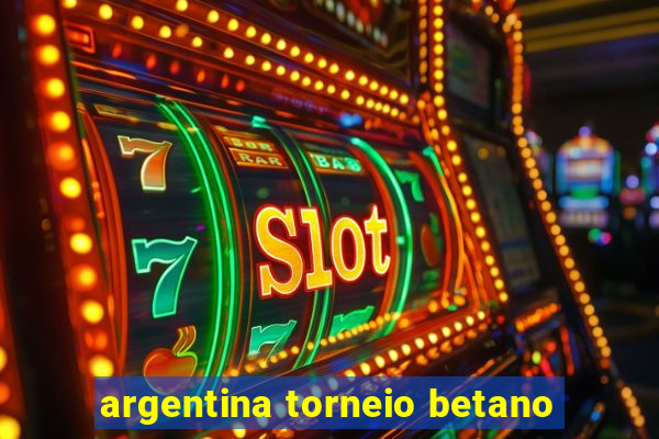 argentina torneio betano