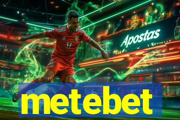 metebet