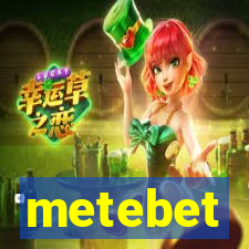 metebet
