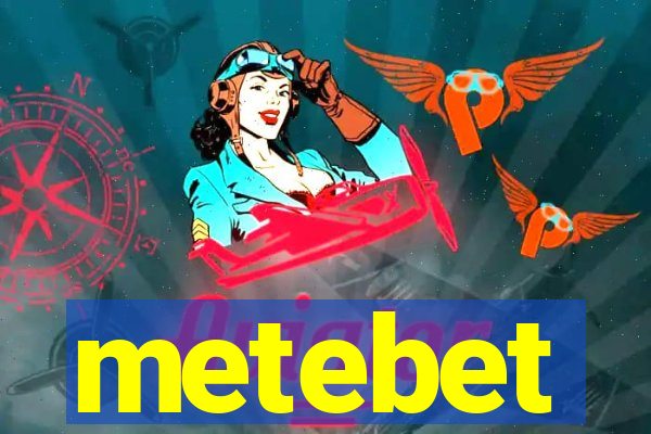 metebet