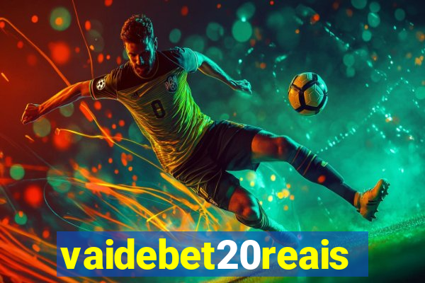 vaidebet20reais