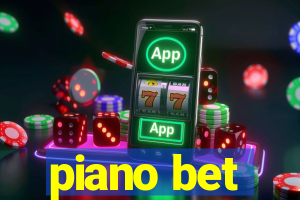 piano bet