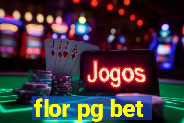flor pg bet