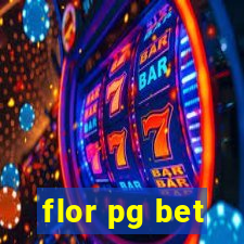 flor pg bet