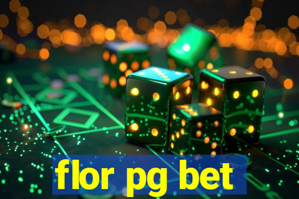 flor pg bet