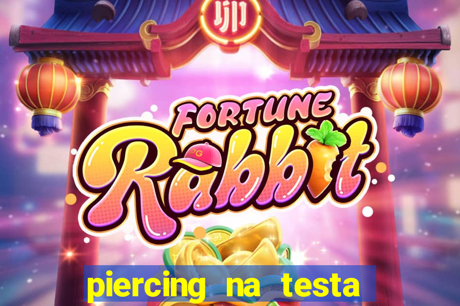 piercing na testa de baixo