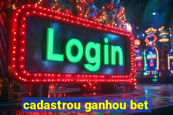 cadastrou ganhou bet
