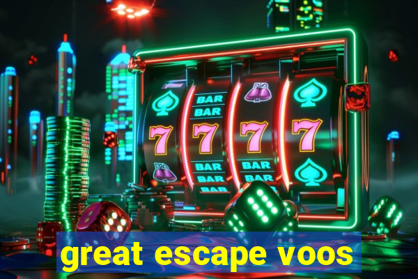great escape voos
