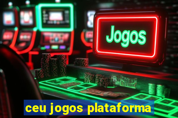 ceu jogos plataforma