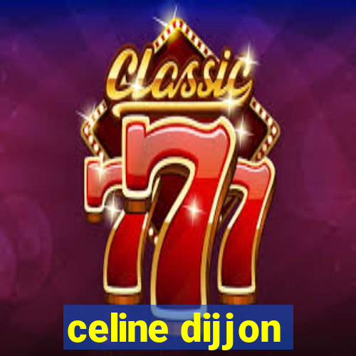 celine dijjon