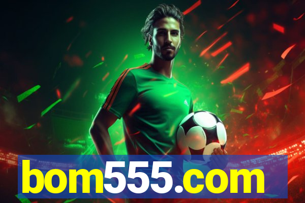 bom555.com plataforma de jogos