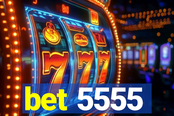 bet 5555