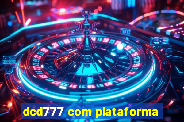 dcd777 com plataforma