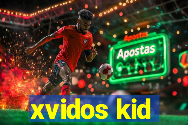 xvidos kid