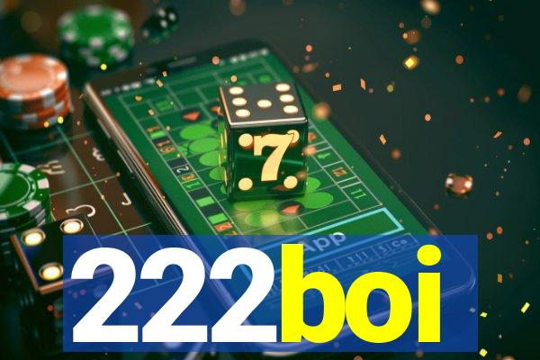 222boi