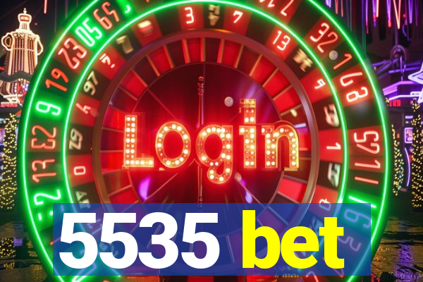 5535 bet