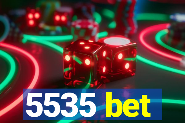 5535 bet