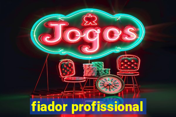 fiador profissional
