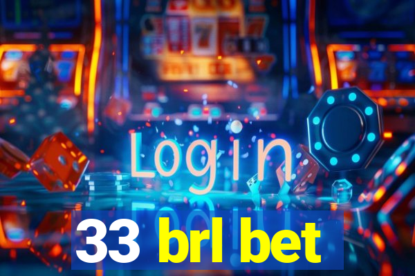 33 brl bet