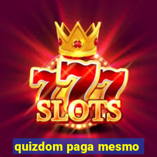 quizdom paga mesmo