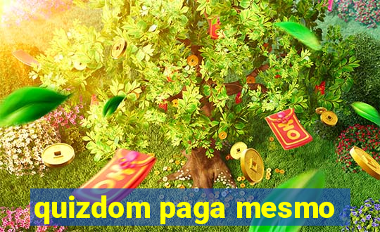 quizdom paga mesmo