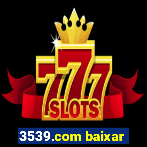 3539.com baixar